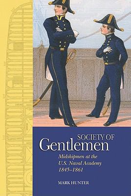 A Society of Gentlemen: Midshipmen at the U.S. ... 1591143977 Book Cover