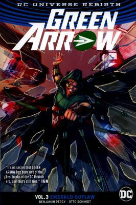 Green Arrow Vol. 3: Emerald Outlaw (Rebirth) 1401271332 Book Cover