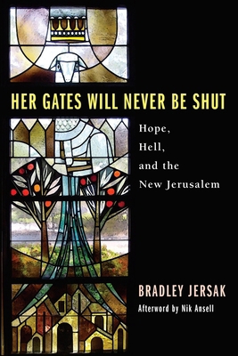 Her Gates Will Never Be Shut: Hope, Hell, and t... 1498254284 Book Cover