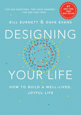Designing Your Life: How to Build a Well-Lived,... 1101875321 Book Cover