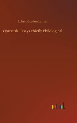 Opuscula Essays chiefly Philological 3752433973 Book Cover