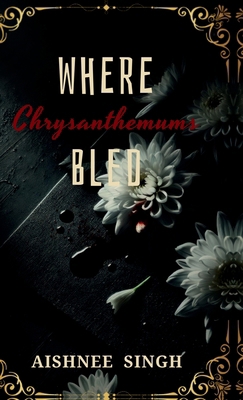 Where Chrysanthemums Bled B0F4XS59HW Book Cover