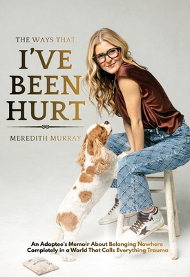 The Ways That I've Been Hurt B0GTD11D2J Book Cover