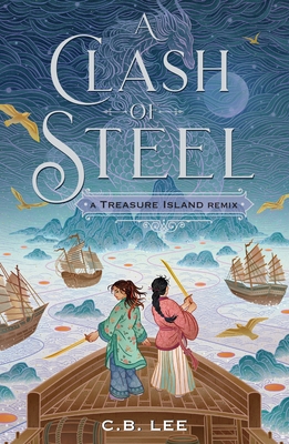 A Clash of Steel: A Treasure Island Remix 1250853508 Book Cover