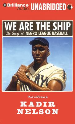 We Are the Ship: The Story of Negro League Base... 142337536X Book Cover