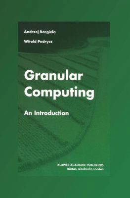 Granular Computing: An Introduction 1402072732 Book Cover