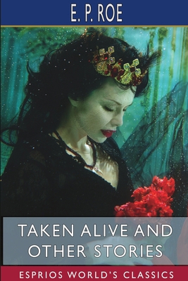 Taken Alive and Other Stories (Esprios Classics... 1715542533 Book Cover