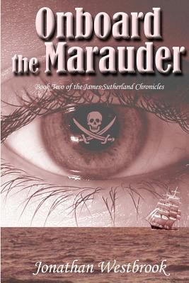 Onboard the Marauder: Book Two of the James Sut... 1463581823 Book Cover