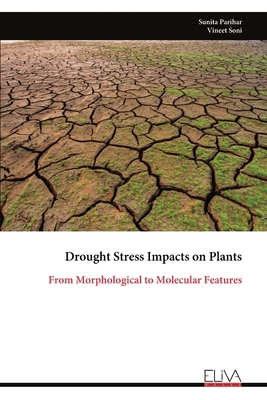 Drought Stress Impacts on Plants: From Morpholo... 999932486X Book Cover