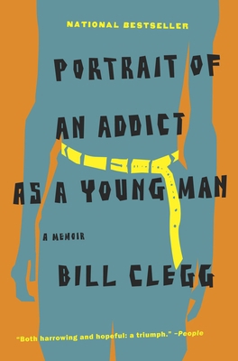 Portrait of an Addict as a Young Man: A Memoir 0316054666 Book Cover