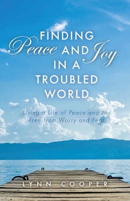 Finding Peace and Joy in a Troubled World: Livi... 1685564429 Book Cover