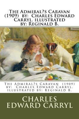 The Admiral's Caravan (1909) by: Charles Edward... 1978306881 Book Cover