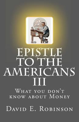 Epistle to the Americans III: What you don't kn... 1448698847 Book Cover