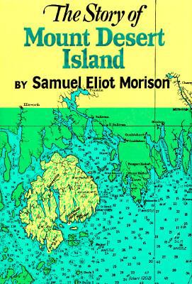 Story of Mt. Desert Island, Maine 0316583626 Book Cover