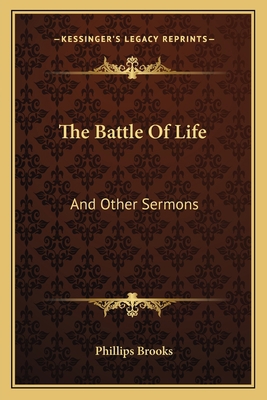 The Battle Of Life: And Other Sermons 1163624683 Book Cover