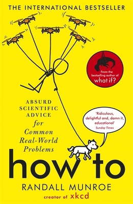 How To: Absurd Scientific Advice for Common Rea... 1473680344 Book Cover