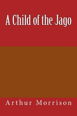 A Child of the Jago 1974170306 Book Cover