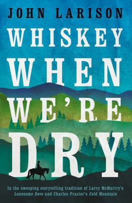 Whiskey When We're Dry 085730318X Book Cover