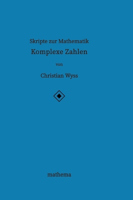 Skripte zur Mathematik - Komplexe Zahlen [German] 3384137515 Book Cover