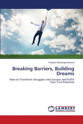 Breaking Barriers, Building Dreams 6208440467 Book Cover
