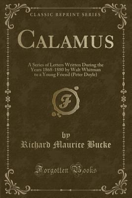 Calamus: A Series of Letters Written During the... 1331416337 Book Cover