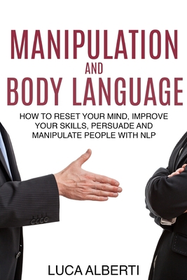 Manipulation and Body Language: How to Reset Yo... 1802852786 Book Cover