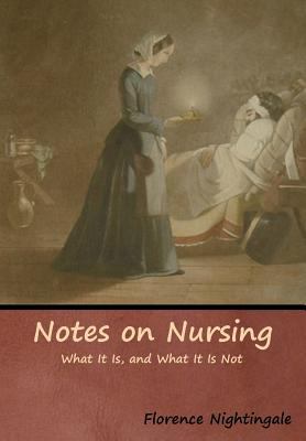 Notes on Nursing: What It Is, and What It Is Not 1644390884 Book Cover