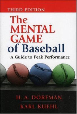 The Mental Game of Baseball: A Guide to Peak Pe... 1888698543 Book Cover