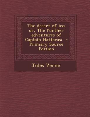 The Desert of Ice; Or, the Further Adventures o... 1293896764 Book Cover