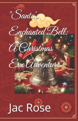 "Santa's Enchanted Bell: A Christmas Eve Advent...            Book Cover