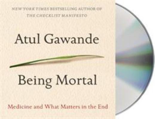 Being Mortal: Medicine and What Matters in the End            Book Cover