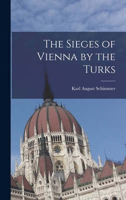 The Sieges of Vienna by the Turks 1015633544 Book Cover