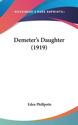 Demeter's Daughter (1919) 0548923140 Book Cover
