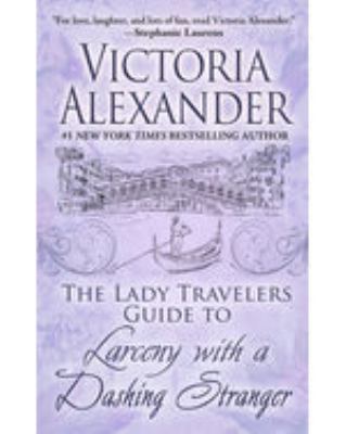 The Lady Travelers Guide to Larceny with a Dash... [Large Print] 1432843842 Book Cover