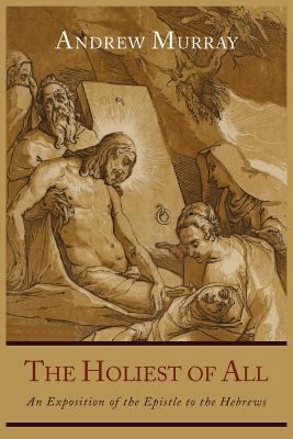 The Holiest of All: An Exposition of the Epistl... 1614271860 Book Cover