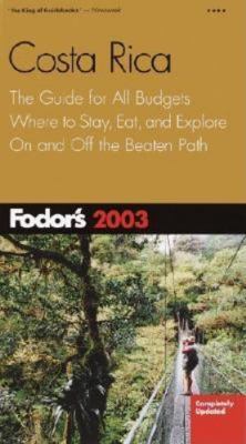 Fodor's Costa Rica 2003: The Guide for All Budg... 1400010306 Book Cover