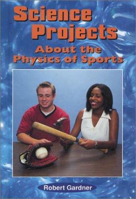 Science Projects about the Physics of Sports 0766011674 Book Cover