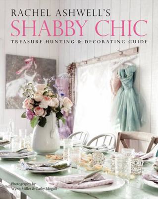 Rachel Ashwell's Shabby Chic Treasure Hunting &... 0062267442 Book Cover