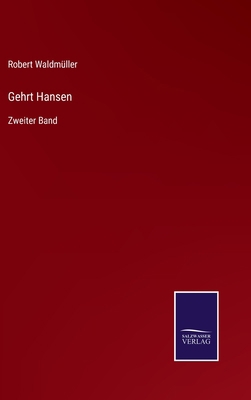 Gehrt Hansen: Zweiter Band [German] 3375078951 Book Cover