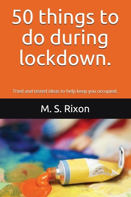 50 things to do during lockdown.: Tried and tes... B087S85ZHW Book Cover
