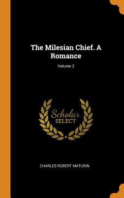 The Milesian Chief. A Romance; Volume 2 0343223120 Book Cover
