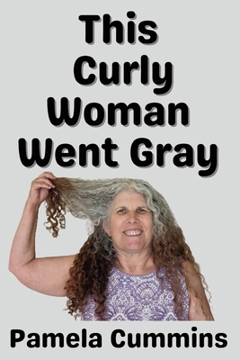 This Curly Woman Went Gray 0997670355 Book Cover