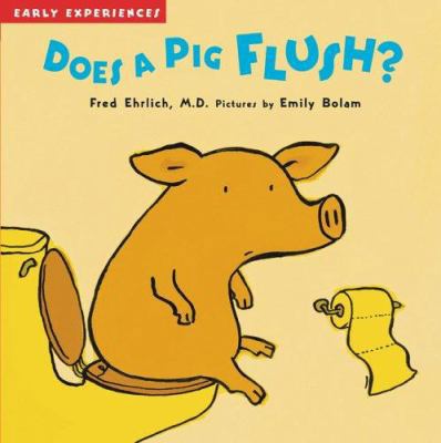 Does a Pig Flush? 1593541244 Book Cover