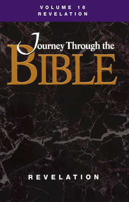 Journey Through the Bible; Volume 16 Revelation... 1426763964 Book Cover