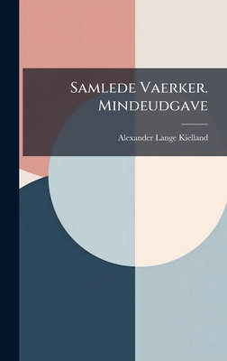 Samlede Vaerker. Mindeudgave [Danish] 1024771482 Book Cover