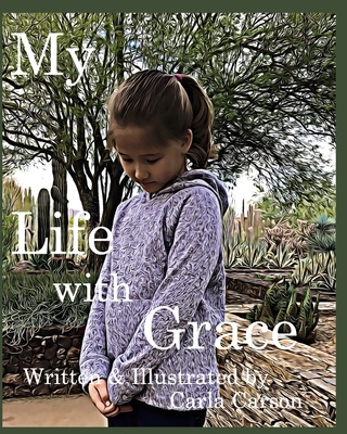 My Life with Grace: What is grace? What it mean... 1714526267 Book Cover