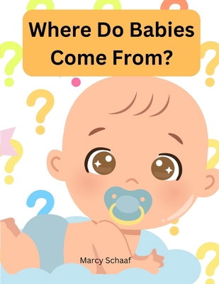 Where Do Babies Come From? B0DL7G2317 Book Cover