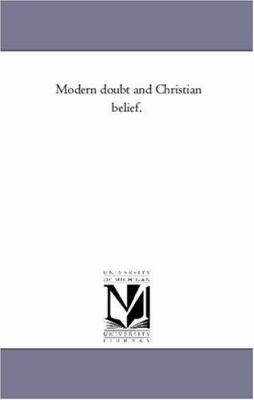 Modern Doubt and Christian Belief. 1425562264 Book Cover