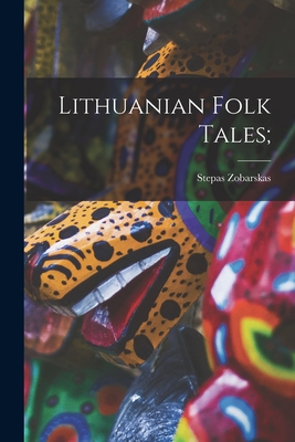 Lithuanian Folk Tales; 1014536316 Book Cover