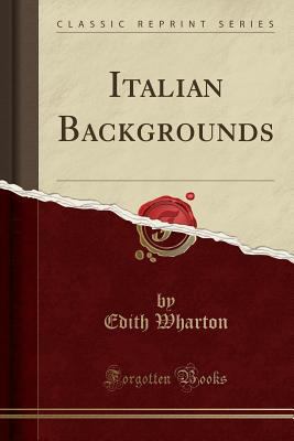 Italian Backgrounds (Classic Reprint) 1440085315 Book Cover